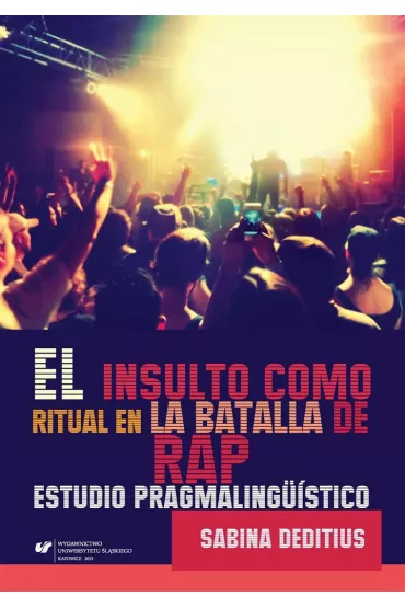 El insulto como ritual en la "Batalla de Rap" - Sabina Deditius