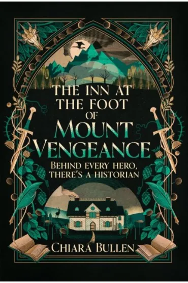 The Inn at the Foot of Mount Vengeance - Chiara  Bullen