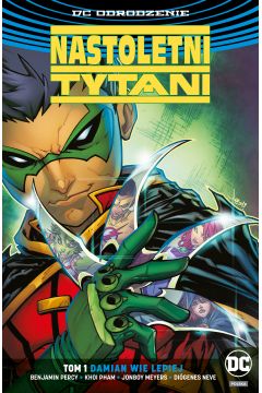 DC Odrodzenie Damian wie lepiej. Nastoletni Tytani. Tom 1