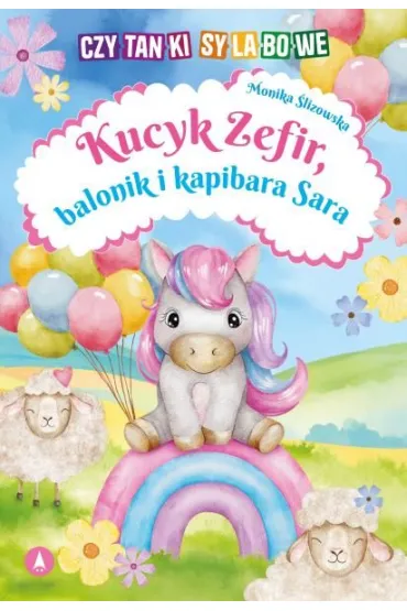 Kucyk Zefir, balonik i kapibara Sara - Monika  �lizowska