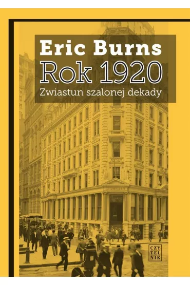 Rok 1920 Zwiastun szalonej dekady - Eric Burns