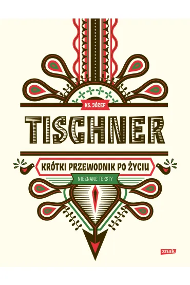 Kr�tki przewodnik po �yciu - J�zef Tischner