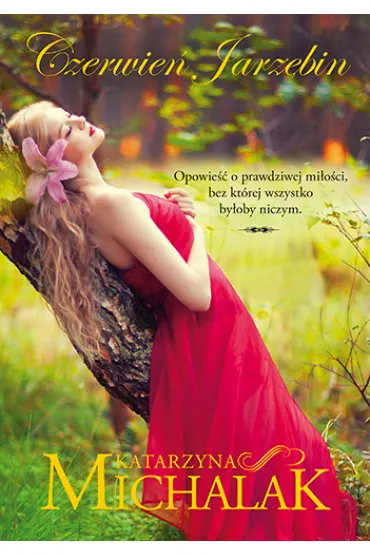Czerwie� jarz�bin. Le�na trylogia. Tom 2 - Katarzyna Michalak