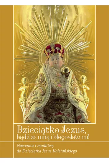 Dzieci�tko Jezus b�d� ze mn� i b�ogos�aw mi! - Krzysztof Zimo�czyk