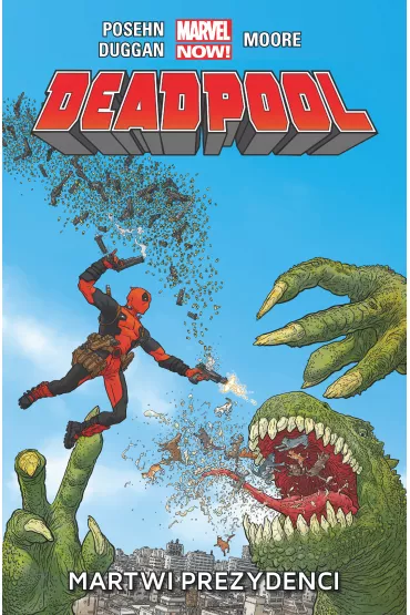 Marvel Now Martwi prezydenci. Deadpool. Tom 1