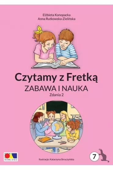 Czytamy z Fretk� cz.7 Zabawa i nauka. Zdania 2 - Anna Rutkowska-Zieli�ska, El�bieta Konopacka, Katarzyna  Struczy�ska