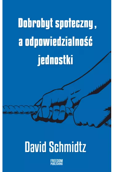 Dobrobyt spoeczny a odpowiedzialno jednostki - David Schmidtz