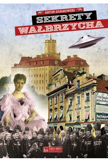 Sekrety Wa�brzycha - Artur Sza�kowski