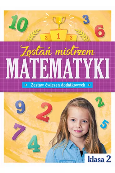 Zosta� mistrzem matematyki zestaw �wicze� dodatkowych klasa 2