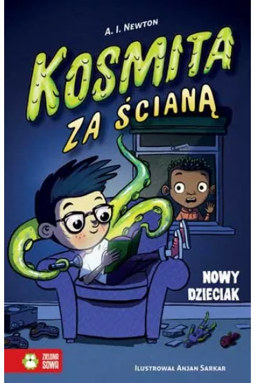 Kosmita za �cian�. Nowy dzieciak. Tom 1 - A. I. Newton
