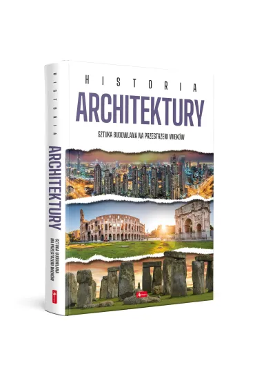 Historia architektury. Sztuka budowlana na przestrzeni wiek�w