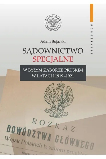 S�downictwo specjalne w by�ym zaborze pruskim w latach 1919&ndash;1921 - Adam  Bojarski