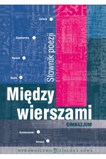Mi�dzy wierszami. S�ownik poezji dla gimnazjum wyd. 2012 - Artur Dziga�ski