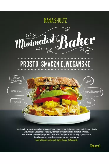 Minimalist baker. Prosto smacznie wega�sko - Dana Shultz