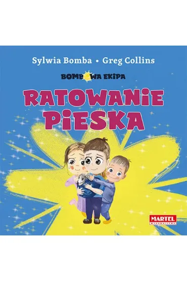 Bombowa ekipa - Ratowanie pieska - Sylwia Bomba, Greg  Collins