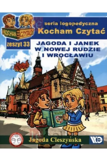 Kocham czyta� Zeszyt 33 Jagoda i Janek w Nowej Rudzie i Wroc�awiu - Jagoda Cieszy�ska