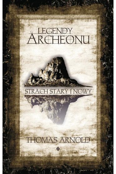 Legendy Archeonu. Strach stary I nowy