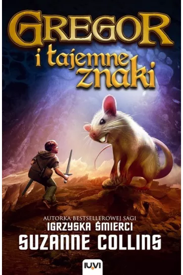 Gregor i tajemne znaki. Kroniki Podziemia. Tom 4 - Suzanne Collins