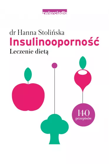 Insulinooporno��. Leczenie diet� - Hanna Stoli�ska-Fiedorowicz