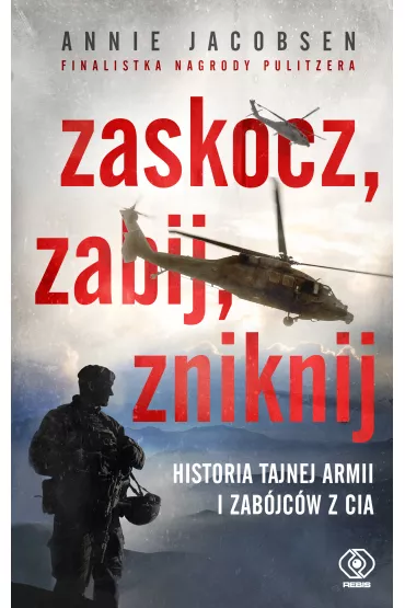 eBook Zaskocz, zabij, zniknij mobi epub - Annie Jacobsen