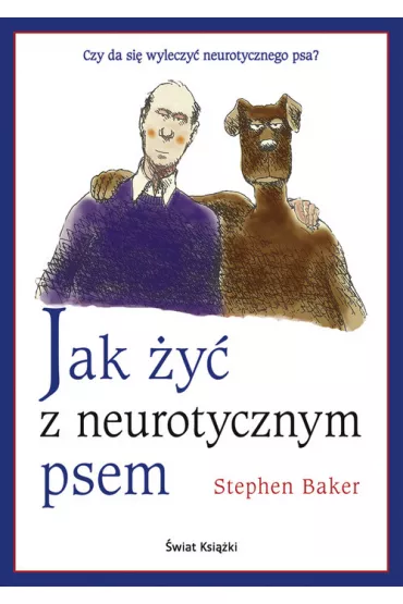 Jak �y� z neurotycznym psem - Stephen Baker