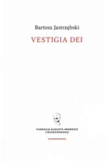Vestigia Dei - Bartosz Jastrz�bski