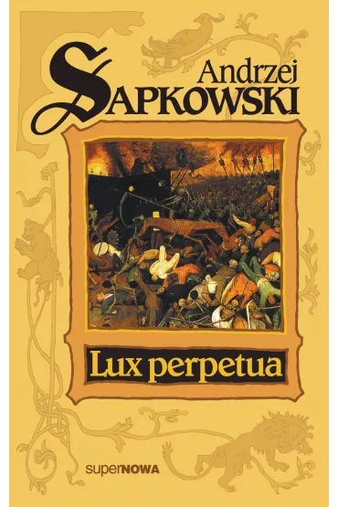 Lux perpetua. Trylogia husycka. Tom 3 - Andrzej Sapkowski