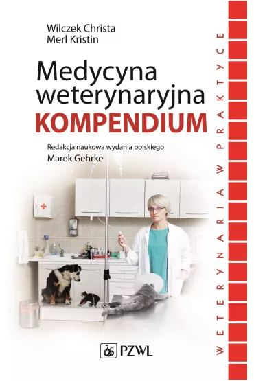 Medycyna weterynaryjna. Kompendium - Christa Wilczek, Kristin Merl