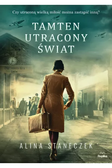 Tamten utracony wiat - Alina  Staneczek