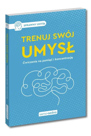 Trenuj sw�j umys�. �wiczenia na pami�� i koncentracj� - Krzysztof Minge, Natalia Minge