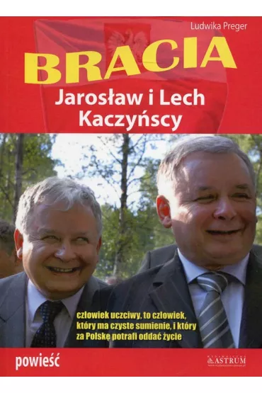 Bracia. Lech i Jaros�aw Kaczy�scy - Ludwika Preger