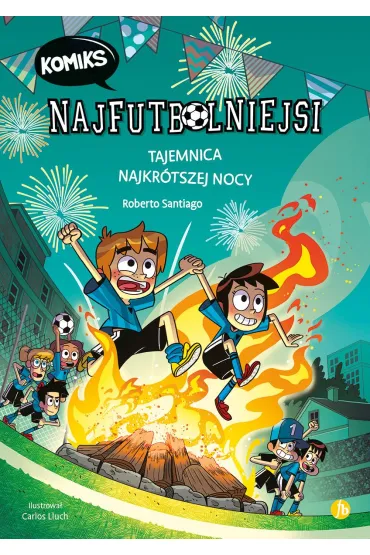 Tajemnica najkrtszej nocy. Najfutbolniejsi komiks. Tom 3 - Roberto Santiago
