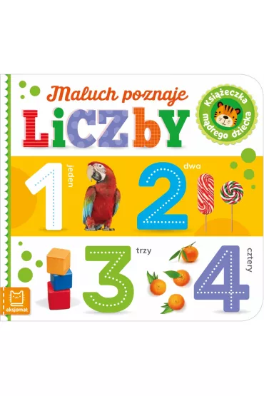 MALUCH POZNAJE LICZBY. KSI��ECZKA M�DREGO DZIECKA