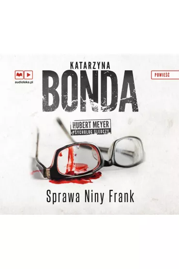 Audiobook Sprawa Niny Frank. Hubert Meyer. Tom 1 mp3 - Katarzyna Bonda