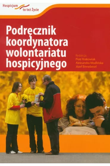 Podr�cznik koordynatora wolontariatu hospicyjnego - Piotr Krakowiak