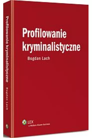 Profilowanie kryminalistyczne - Bogdan Lach
