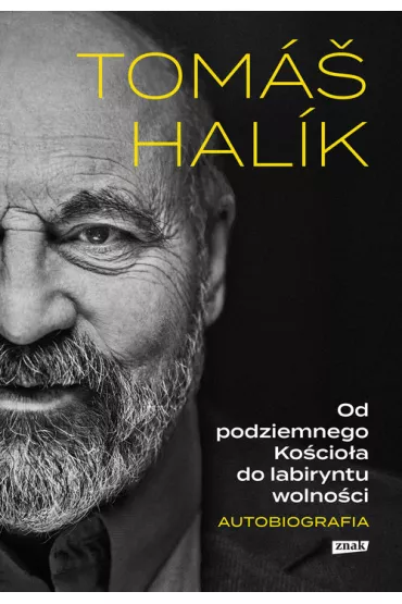 Od podziemnego Ko�cio�a do labiryntu wolno�ci. Autobiografia - Tomas Halik
