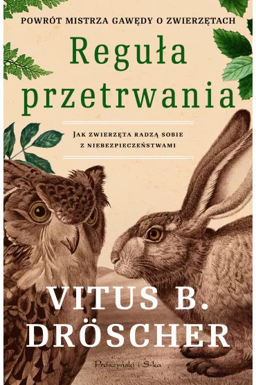 Regu�a przetrwania. Jak zwierz�ta radz� sobie z niebezpiecze�stwami - Vitus Bernward Dr�scher