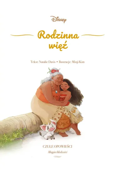 Rodzinna wi�. Czu�e opowie�ci. Magia blisko�ci. Disney - Kim  Minji Ilustr, Natalie Davis
