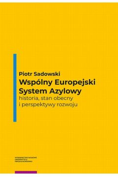 eBook Wsplny Europejski System Azylowy – historia, stan obecny i perspektywy rozwoju pdf