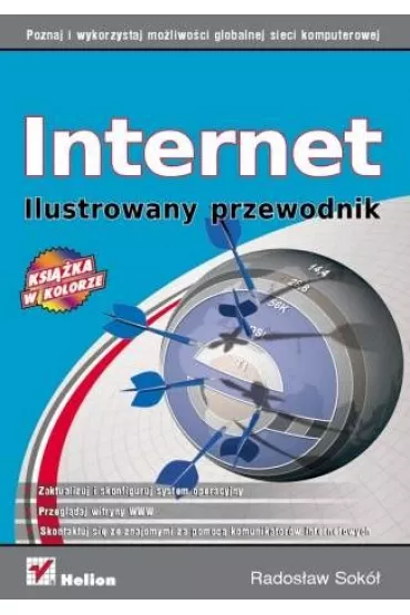 Internet. Ilustrowany przewodnik - Rados�aw Sok� - Rados�aw Sok�
