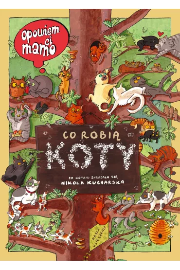 Opowiem ci, mamo, co robi koty - Joanna Wajs, Nikola Kucharska
