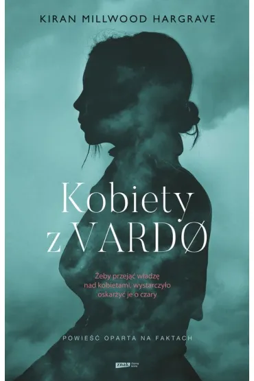 Kobiety z Vardø - Kiran Millwood Hargrave