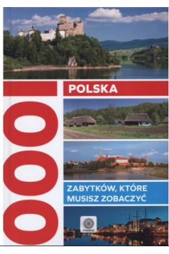Polska 1000 zabytkw, ktre musisz zobaczy