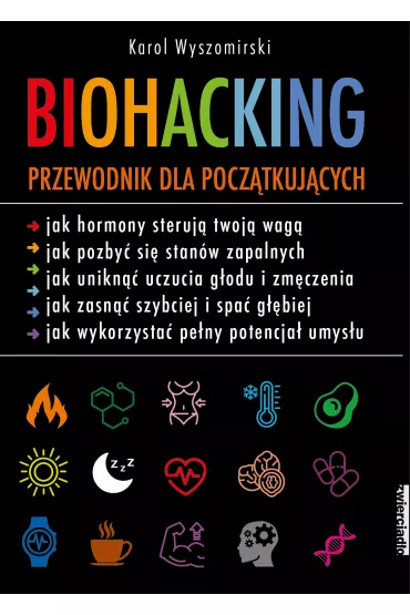 Biohacking. Podrcznik dla pocztkujcych - Karol  Wyszomirski
