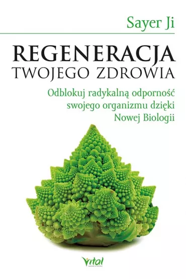 Regeneracja Twojego zdrowia - Sayer Ji