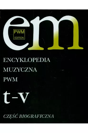 Encyklopedia muzyczna T11 T-V. Biograficzna - El�bieta Dzi�bowska