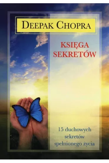 Ksi�ga sekret�w. 15 duchowych sekret�w spe�nionego �ycia - Deepak Chopra