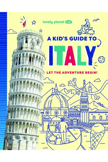Lonely Planet Kids A Kid's Guide to Italy - Alexa Ward