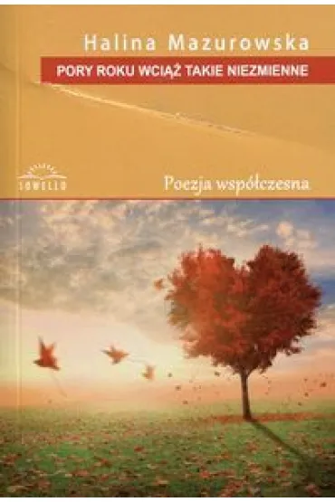 Pory roku wciaz takie niezmienne - Halina Mazurowska